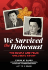 Book cover for We Survived the Holocaust: The Bluma & Felix Goldberg Story 