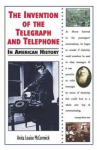 Book cover of The invention of the telegraph and telephone in American history 