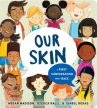 Book cover of Our skin : a first conversation about race 