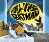 Book cover of Hora de dormir, Batman 