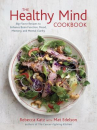 Book cover of The healthy mind cookbook : big-flavor recipes to enhance brain function, mood, memory, and mental c