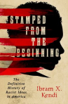 Book cover of Stamped from the beginning : the definitive history of racist ideas in America 