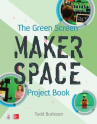 Book cover for The Green Screen Makerspace Project Book