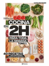 Book cover of Cocina en 2H para toda la semana: 40 recetas cero complicaciones y productos de temporada. Tomo 1