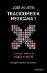 Book cover for Tragicocomedia mexicana 1: la vida en Mexico de 1940 a 1970