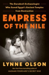 Book cover of Empress of the Nile : the daredevil archaeologist who saved Egypt's ancient temples from destruction