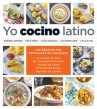 Book cover for Yo cocino latino: Las recetas más populares de los blogs La cocina de Vero