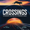Book cover for Crossings: Extraordinary Structures for Extraordinary Animals