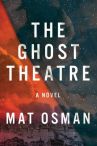 Book cover of The ghost theatre : a novel