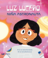Book cover for Luz Lucero: niña astronauta
