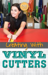Book cover for Creating With Vinyl Cutters 
