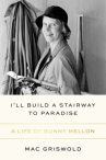 Book cover for I'll build a stairway to paradise : a life of Bunny Mellon 