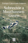 Book cover of Sobrevivir a Mauthausen-Gusen : memorias de un español en los campos nazis