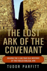 Book cover of The lost Ark of the Covenant : solving the 2,500 year old mystery of the fabled biblical ark 
