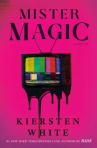 Book cover of Mister Magic : a novel 