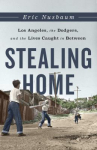 Book cover for Stealing Home: Los Angeles, the Dodgers, and the Lives Caught in Between 