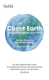 Book cover for Client earth : abogados en defensa de la Tierra