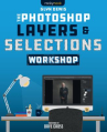 Book cover for The Photoshop Layers & Selections Workshop 