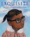 Book cover for Exquisite: The Poetry and Life of Gwendolyn Brooks 