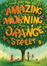 Book cover for One Day and One Amazing Morning on Orange Street