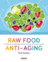 Book cover for Raw Food Anti-Aging: la cocina de la longevidad : salud, vitalidad, consciencia y belleza