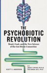 Book cover of The psychobiotic revolution : mood, food, and the new science of the gut-brain connection