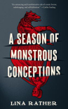 Book cover of A season of monstrous conceptions 