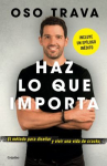 Book cover of Haz lo que importa : el método para diseñar y vivir una vida de cracks
