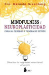Book cover of Mindfulness y neuroplasticidad : para un cerebro a prueba de estrés 