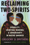 Book cover of Reclaiming Two-Spirits : sexuality, spiritual renewal & sovereignty in Native America 