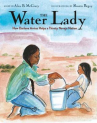 Book cover for The Water Lady: How Darlene Arviso Helps a Thirsty Navajo Nation 