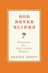Book cover of God never blinks : 50 lessons for life's little detours