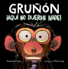 Book cover of Gruñón : ¡aquí no duerme nadie!