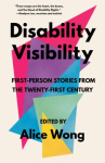 Book cover of Disability visibility : first-person stories from the Twenty-first century 