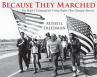 Book cover of Because they marched : the people's campaign for voting rights that changed America 
