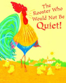 Book cover for The Rooster Who Would Not Be Quiet!