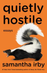 Book cover of Quietly hostile : essays 