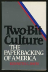 Two-Bit Culture: The Paperbacking of America book cover