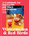 Book cover for Watermelon & red birds : a cookbook for Juneteenth and black celebrations 