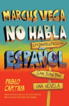 Book cover of Marcus Vega no habla español.