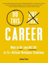Book cover of Do this. Not that. Career : what to do (and not do) in 75+ difficult workplace situations 
