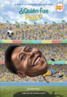 Book cover of ¿Quién fue Pelé? 