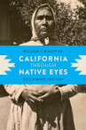 Book cover of California through Native eyes : reclaiming history 