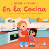 Book cover of In the kitchen = en la cocina, a bilingual journey though flavor, family and tradition 