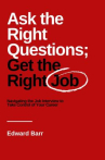 Book cover of Ask the right questions; get the right job