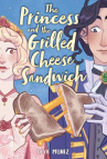 Book cover of The princess and the grilled cheese sandwich 
