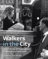 Book cover of Walkers in the city : Jewish street photographers of midcentury New York 