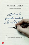 Book cover of ¿Qué se le puede pedir a la vida?