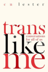 Book cover for Trans like me : conversations for all of us 
