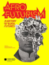 Book cover of Afrofuturism : a history of Black futures 